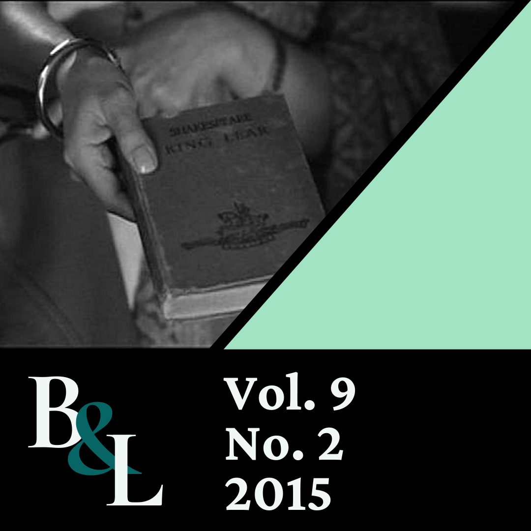 Issue Cover text: B&L, Vol. 9, No. 2, 2015. Image: A hand with a gold bangle holds out a copy of King Lear.